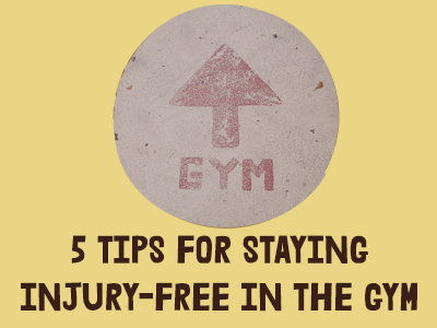 5 Tips For Staying Injury-Free in the Gym