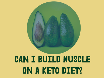 Can I Build Muscle on a Keto Diet?